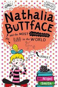 Nathalia Buttface and the Most Embarrassing Dad in the World