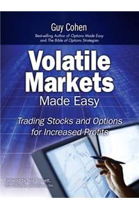 Volatile Markets Made Easy: Trading Stocks and Options for Increased Profits (Paperback)