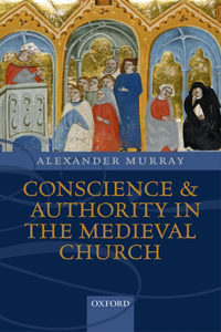 Conscience and Authority in the Medieval Church