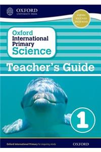 Oxford International Primary Science Stage 1: Age 5-6 Teacher's Guide 1