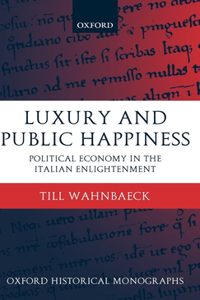 Luxury and Public Happiness in the Italian Enlightenment