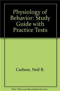 Study Guide with Practice Tests (Revised Printing) for Physiology of Behavior