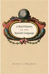 A Brief History of the Spanish Language