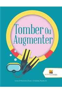 Tomber Ou Augmenter