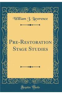 Pre-Restoration Stage Studies (Classic Reprint)