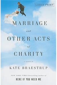 Marriage and Other Acts of Charity