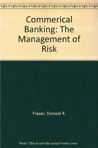 Commerical Banking: The Management of Risk