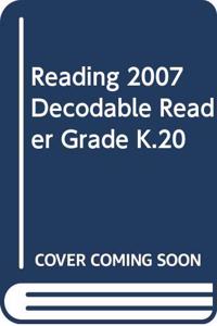 Reading 2007 Decodable Reader Grade K.20