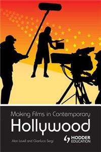 Making Films in Contemporary Hollywood