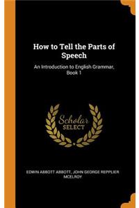 How to Tell the Parts of Speech