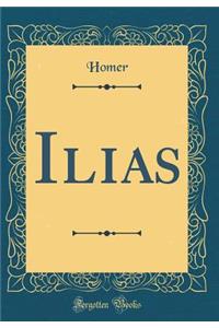 Ilias (Classic Reprint)