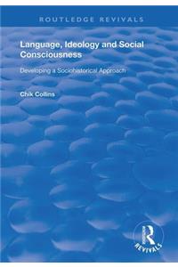 Language, Ideology and Social Consciousness