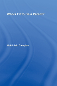 Who's Fit to be a Parent?