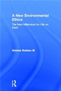 A New Environmental Ethics