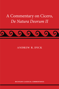 A Commentary on Cicero, De Natura Deorum II