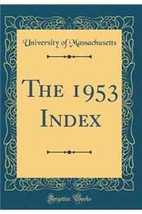 The 1953 Index (Classic Reprint)