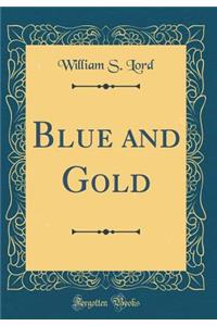 Blue and Gold (Classic Reprint)