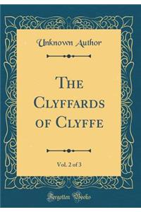 The Clyffards of Clyffe, Vol. 2 of 3 (Classic Reprint)