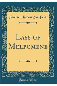 Lays of Melpomene (Classic Reprint)