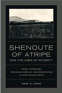 Shenoute of Atripe and the Uses of Poverty