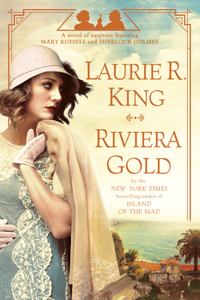 Riviera Gold: A Novel of Suspense Featuring Mary Russell and Sherlock Holmes