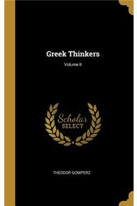 Greek Thinkers; Volume II