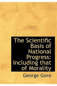 The Scientific Basis of National Progress: Including That of Morality (Large Print Edition)