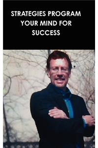 Strategies Program Your Mind for Success