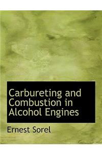 Carbureting and Combustion in Alcohol Engines