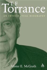 T. F. Torrance: An Intellectual Biography