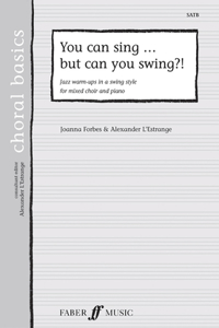 You Can Sing But Can You Swing?