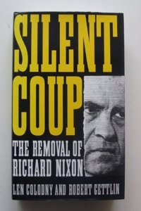 Silent Coup: Removal of Richard Nixon