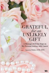Grateful for an Unlikely Gift