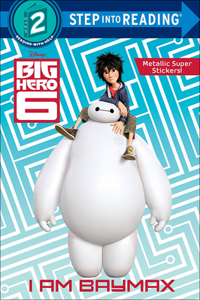 I Am Baymax (Disney Big Hero 6)