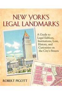 New York's Legal Landmarks: A Guide to Legal Edifices, Institutions, Lore, History, and Curiosities on the City's Streets