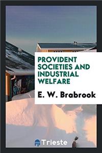 Provident societies and industrial welfare