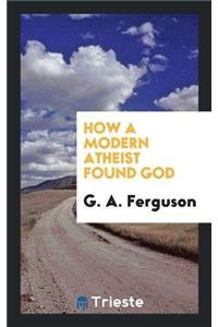 How a Modern Atheist Found God