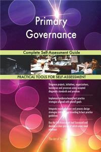 Primary Governance Complete Self-Assessment Guide