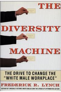 The DIVERSITY MACHINE: The Drive to Change the 