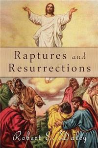 Raptures and Resurrections