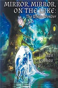 Mirror, Mirror, on the Lake: The White Wonder