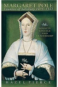 Margaret Pole, Countess of Salisbury 1473-1541