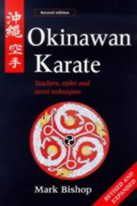 Okinawan Karate: Teachers, Styles and Secret Techniques (Martial Arts) Paperback