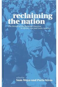 Reclaiming the Nation: The Return of the National Question in Africa, Asia and Latin America