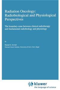 Radiation Oncology: Radiobiological and Physiological Perspectives