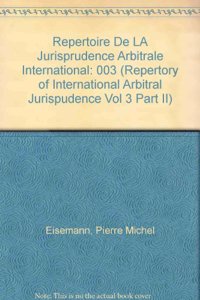 Repertoire de la Jurisprudence Arbitrale Internationale-Repertory of International Arbitral Jurisprudence