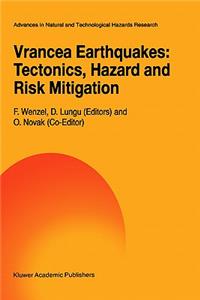 Vrancea Earthquakes: Tectonics, Hazard and Risk Mitigation