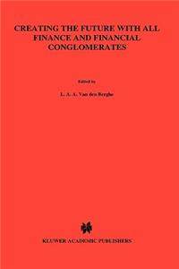Creating the Future with All Finance and Financial Conglomerates