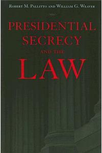 Presidential Secrecy and the Law