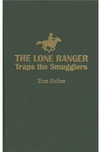 Lone Ranger Traps Smugglers